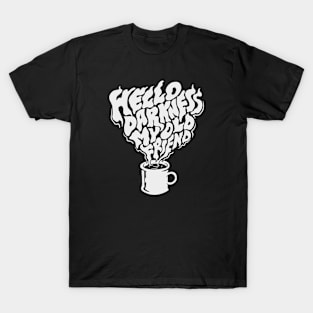 HELLO DARKNESS T-Shirt